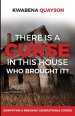 There is a Curse in this house: Who brought it?