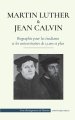 Martin Luther Et Jean Calvin - Biographie Pour Les Etudiants Et Les Universitaires De 13 Ans Et Plus