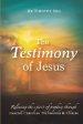 The Testimony of Jesus: Releasing the spirit of prophecy through Amazing Christian Testimonies & Stories