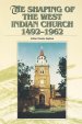 The Shaping of the West Indian Church 1492-1962