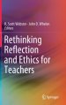 Rethinking Reflection and Ethics for Teachers