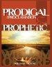 The Prodigal, The Proclamation & The Prophetic: Evangelism, the Real Content of the Gospel & Today's Prophetic Ministry.