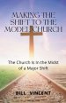 Making the Shift to the Model Church: The Church Is In the Midst of a Major Shift