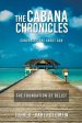 The Cabana Chronicles Conversations About God The Foundation of Belief