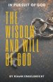 The Wisdom and Will of God