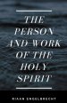 The Person and Work of the Holy Spirit