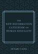 The New Reformation Catechism on Human Sexuality