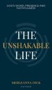 The Unshakable Life: God's Word, Presence and Faithfulness