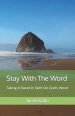 Stay With The Word: Taking A Stand In Faith On God's Word