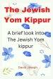 The Jewish Yom Kippur : A brief look into The Jewish Yom kippur