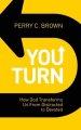 You Turn: How God Transforms Us from Distracted to Devoted