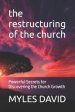 the restructuring of the church: Powerful Secrets for Discovering the Church Growth