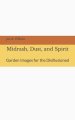 Midrash, Dust, and Spirit: Garden Images for the Disillusioned