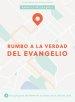 Rumbo a la verdad del evangelio - Estudio bíblico para jóvenes con videos