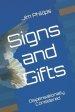 Signs and Gifts: Dispensationally Considered