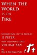 When the World is on Fire - Biblical Commentary on the Book of II Peter