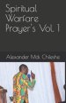 Spiritual Warfare Prayer's Vol. 1