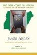 THE BIBLE COMES TO NIGERIA: COLONIALISM AND THE POLITICS OF TRANSLATION