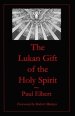 The Lukan Gift of the Holy Spirit: Understanding Luke's Expectations for Theophilus