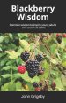 Blackberry Wisdom: Common wisdom to inspire young adults - one season at a time