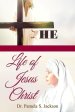 The Life of Jesus Christ