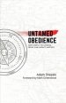 Untamed Obedience: How Simply Following Jesus Impacts History