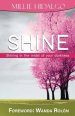 Shine: Shining in the midst of your darkness