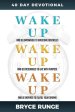 WAKE UP, WAKE UP, WAKE UP: 40 Day Devotional