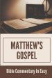 Matthew's Gospel: Bible Commentary In Easy: Matthew Gospel Commentary