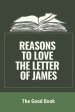 Reasons To Love The Letter Of James: The Good Book: Facts About The Book Of James