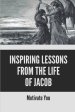 Inspiring Lessons From The Life Of Jacob: Motivate You: What Is The Message Of The Story Of Jacob And Esau