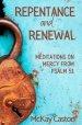 Repentance and Renewal: Meditations on Mercy from Psalm 51