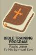 Bible Training Program: Paul's Letter To His Spiritual Son: Book Of The Bible