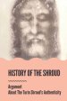 History Of The Shroud: Argument About The Turin Shroud's Authenticity: History Of The Shroud Of Turin