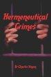 Hermeneutical Crimes: Intentional and unintentional mishandling of the Word of God