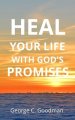 Heal Your life With God's Promises: Bible Verses For Every Need For KJV Readers