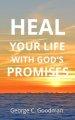 Heal Your Life With God's Promises: Bible Verses for Every Need for NKJV Readers