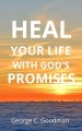 Heal Your Life With God's Promises: Bible Verses for Every Need for ESV Readers