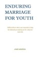 Enduring Marriage for Youth: Faithful strides to take in your association to keep the relationship enduring one for a daily existence time.