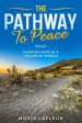 The Pathway To Peace: Finding Hope In A Troubled World