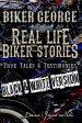 Biker George Real Life Biker Stories (BLACK & WHITE VERSION): True Tales & Testimonies