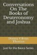 Conversations On The Books of Deuteronomy and Joshua