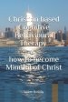 Christian based Cognitive Behavioural Therapy & how to become Mindful of Christ