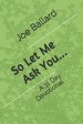 So Let Me Ask You: A 31 Day Devotional