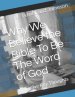 Why We Believe the Bible To Be The Word of God: 12 Common Sense Keys