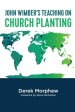 John Wimber's Teaching on Church Planting