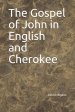 The Gospel of John in English and Cherokee