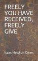 Freely You Have Received, Freely Give