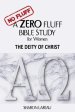 A Zero Fluff Bible Study for Women: The Deity of Christ