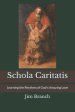 Schola Caritatis: Learning the Rhythms of God's Amazing Love